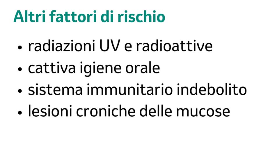 List of additional risk factors: UV and radioactive radiation, poor oral hygiene, weakened immune system, chronic mucosal injuries
